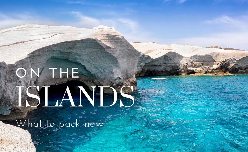 , Καλοκαιρινές διακοπές στα νησιά: Τι να πάρετε μαζί σας!